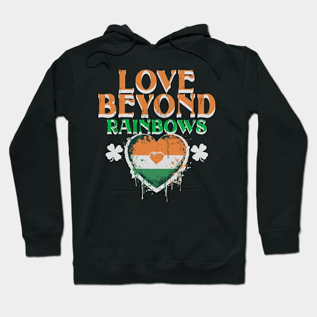 St Patrick's Day Design Love Beyond Rainbows Hoodie by ejsulu